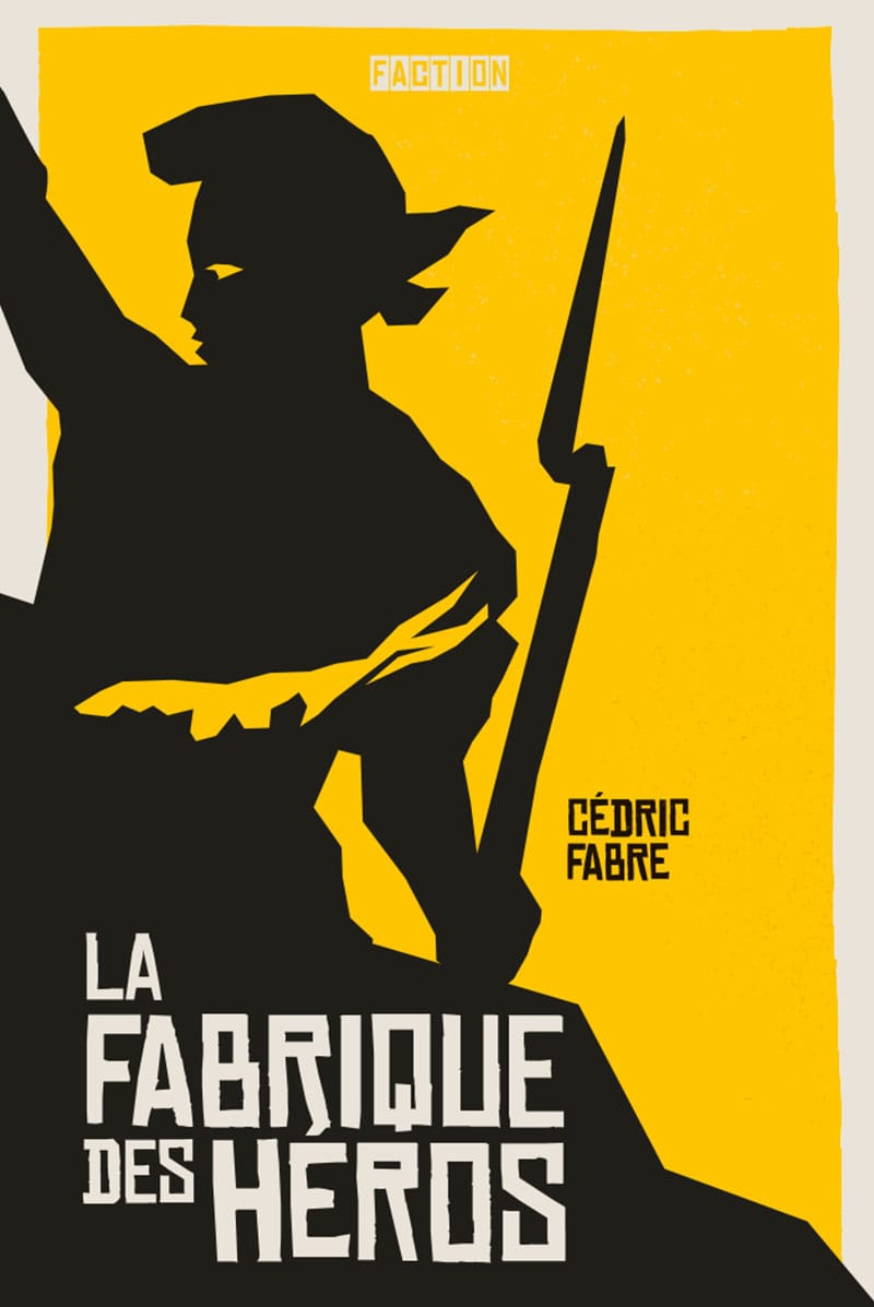 La Fabrique des Héros, de Cédric Fabre